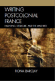 Writing Postcolonial France: Haunting, Literature, and the Maghreb - cover image