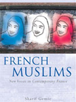 French Muslims – New Voices in Contemporary France - cover image