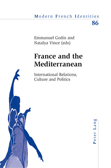 France and the Mediterranean: International Relations, Culture and Politics - cover image